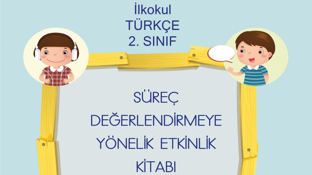 İlkokul Türkçe 2. Sınıf Süreç Değerlendirmeye Yönelik Etkinlik Kitabı Yayımlandı.